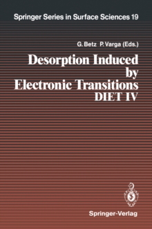 Desorption Induced by Electronic Transitions DIET IV : Proceedings of the Fourth International Workshop, Gloggnitz, Austria, October 2-4, 1989