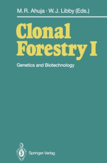 Clonal Forestry I : Genetics and Biotechnology