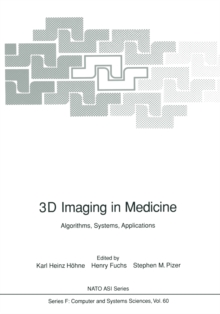 3D Imaging in Medicine : Algorithms, Systems, Applications