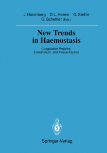 New Trends in Haemostasis : Coagulation Proteins, Endothelium, and Tissue Factors