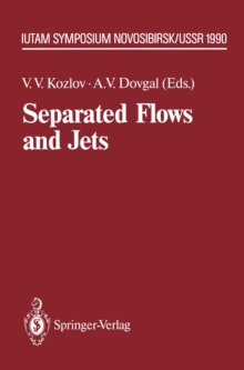 Separated Flows and Jets : IUTAM-Symposium, Novosibirsk, USSR July 9 - 13, 1990