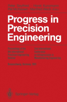 Progress in Precision Engineering : Proceedings of the 6th International Precision Engineering Seminar (IPES 6)/2nd International Conference on Ultraprecision in Manufacturing Engineering (UME 2), May