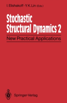 Stochastic Structural Dynamics 2 : New Practical Applications Second International Conference on Stochastic Structural Dynamics May 9-11, 1900, Boca Raton, Florida, USA