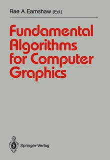 Fundamental Algorithms for Computer Graphics : NATO Advanced Study Institute directed by J.E. Bresenham, R.A. Earnshaw, M.L.V. Pitteway