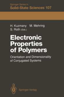 Electronic Properties of Polymers : Orientation and Dimensionality of Conjugated Systems Proceedings of the International Winter School, Kirchberg, (Tyrol) Austria, March 9-16, 1991