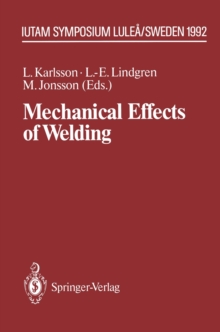 Mechanical Effects of Welding : IUTAM Symposium, Lulea/Sweden, June 10-14, 1991