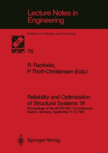 Reliability and Optimization of Structural Systems '91 : Proceedings of the 4th IFIP WG 7.5 Conference Munich, Germany, September 11-13, 1991