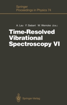 Time-Resolved Vibrational Spectroscopy VI : Proceedings of the Sixth International Conference on Time-Resolved Vibrational Spectroscopy, Berlin, Germany, May 23-28, 1993