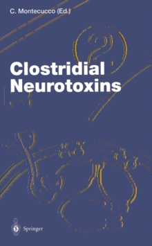 Clostridial Neurotoxins : The Molecular Pathogenesis of Tetanus and Botulism