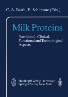 Milk Proteins : Nutritional, Clinical, Functional and Technological Aspects