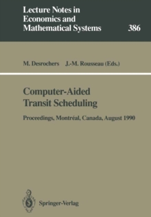 Computer-Aided Transit Scheduling : Proceedings of the Fifth International Workshop on Computer-Aided Scheduling of Public Transport held in Montreal, Canada, August 19-23, 1990