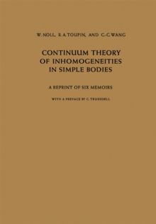 Continuum Theory of Inhomogeneities in Simple Bodies : A Reprint of Six Memoirs