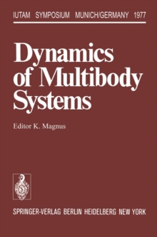 Dynamics of Multibody Systems : Symposium Munich/Germany August 29-September 3, 1977