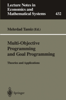 Multi-Objective Programming and Goal Programming : Theories and Applications