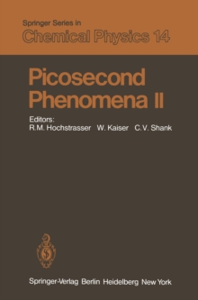 Picosecond Phenomena II : Proceedings of the Second International Conference on Picosecond Phenomena Cape Cod, Massachusetts, USA, June 18-20, 1980