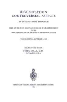 Resuscitation Controversial Aspects : An International Symposium Held at the First European Congress of Anaesthesiology of the World Federation of Societies of Anaesthesiologists Vienna / Austria, Sep