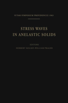 Stress Waves in Anelastic Solids : Symposium Held at Brown University, Providence, R. I., April 3-5, 1963