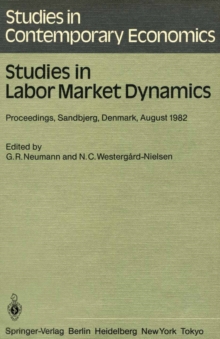 Studies in Labor Market Dynamics : Proceedings of a Workshop on Labor Market Dynamics Held at Sandbjerg, Denmark August 24 - 28, 1982