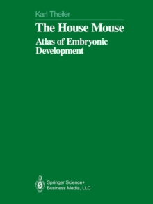 The House Mouse : Atlas of Embryonic Development