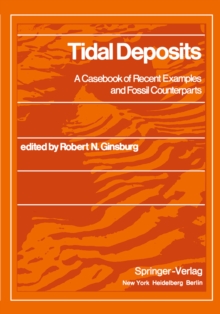 Tidal Deposits : A Casebook of Recent Examples and Fossil Counterparts