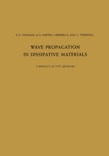 Wave Propagation in Dissipative Materials : A Reprint of Five Memoirs