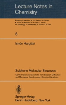 Sulphone Molecular Structures : Conformation and Geometry from Electron Diffraction and Microwave Spectroscopy; Structural Variations