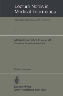 Medical Informatics Europe 78 : First Congress of the European Federation for Medical Informatics Proceedings, Cambridge, England September 4 - 8, 1978