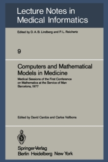 Computers and Mathematical Models in Medicine : Medical Sessions of the First Conference on Mathematics at the Service of Man Barcelona, July 11-16, 1977