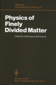 Physics of Finely Divided Matter : Proceedings of the Winter School, Les Houches, France, March 25-April 5, 1985