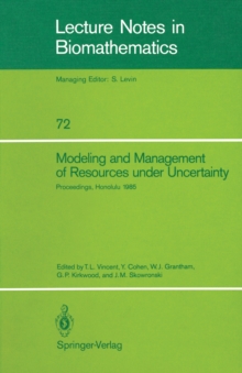 Modeling and Management of Resources under Uncertainty : Proceedings of the Second U.S.-Australia Workshop on Renewable Resource Management held at the East-West Center, Honolulu, Hawaii, December 9-1