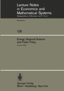 Energy, Regional Science and Public Policy : Proceedings of the International Conference on Regional Science, Energy and Environment I. Louvain, May 1975