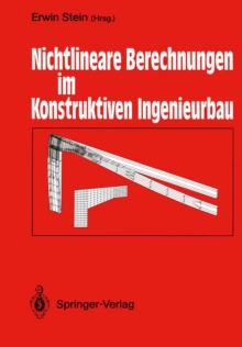 Nichtlineare Berechnungen im Konstruktiven Ingenieurbau : Berichte zum Schlukolloquium des gleichnamigen DFG-Schwerpunktprogramms am 2./3. Marz 1989 in Hannover