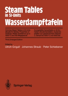 Steam Tables in SI-Units / Wasserdampftafeln : Concise Steam Tables in SI-Units (Student's Tables) Properties of Ordinary Water Substance up to 1000(deg)C and 100 Megapascal / Kurzgefate Dampftafeln i