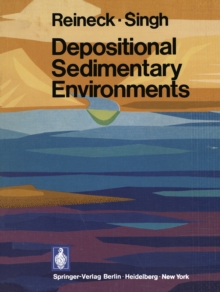 Depositional Sedimentary Environments : With Reference to Terrigenous Clastics