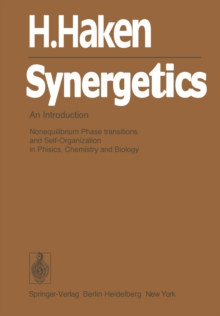 Synergetics : An Introduction Nonequilibrium Phase Transitions and Self-Organization in Physics, Chemistry and Biology