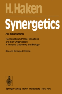 Synergetics : An Introduction Nonequilibrium Phase Transitions and Self-Organization in Physics, Chemistry and Biology