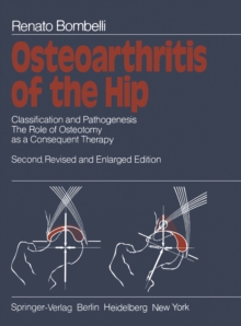 Osteoarthritis of the Hip : Classification and Pathogenesis The Role of Osteotomy as a Consequent Therapy