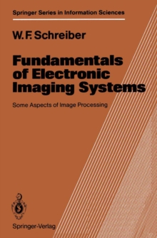 Fundamentals of Electronic Imaging Systems : Some Aspects of Image Processing