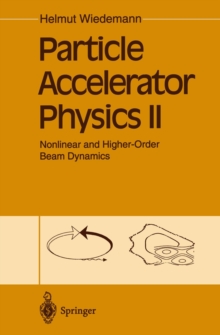 Particle Accelerator Physics II : Nonlinear and Higher-Order Beam Dynamics