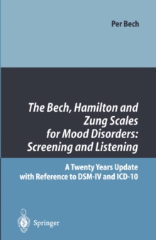 The Bech, Hamilton and Zung Scales for Mood Disorders: Screening and Listening : A Twenty Years Update with Reference to DSM-IV and ICD-10