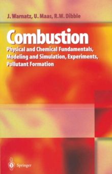 Combustion : Physical and Chemical Fundamentals, Modelling and Simulation, Experiments, Pollutant Formation