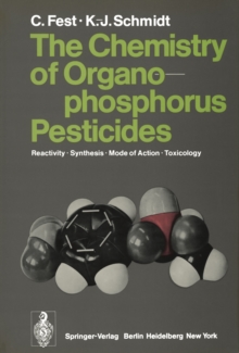 The Chemistry of Organophosphorus Pesticides : Reactivity - Synthesis - Mode of Action - Toxicology