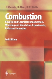 Combustion : Physical and Chemical Fundamentals, Modeling and Simulation, Experiments, Pollutant Formation