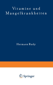 Vitamine Und Mangelkrankheiten : Ein Kapitel Aus Der Menschlichen Ernahrungslehre