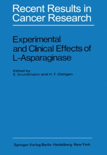 Experimental and Clinical Effects of L-Asparaginase : International Symposium of Experimtal and Clinical Effects of L-Asparaginase, Wuppertal-Elberfeld 1969