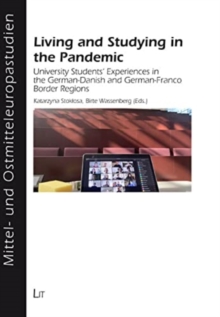 Living and Studying in the Pandemic : University Students Experiences in the GermanDanish and GermanFranco Border Regions