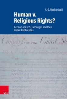 Human v. Religious Rights? : German and U.S. Exchanges and their Global Implications