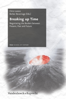 Breaking up Time : Negotiating the Borders between Present, Past and Future