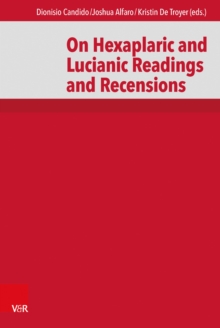 On Hexaplaric and Lucianic Readings and Recensions