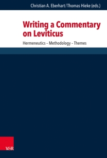 Writing a Commentary on Leviticus : Hermeneutics - Methodology - Themes